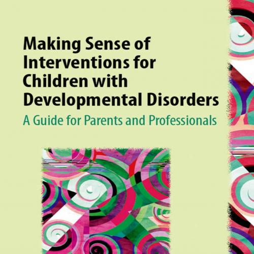 Making Sense of Interventions for Children with Developmental Disorders by Caroline Bowen