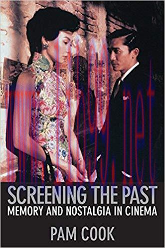 Screening the Past: Memory and Nostalgia in Cinema 1st Edition,
