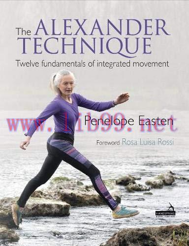 [AME]The Alexander Technique : Twelve Fundamentals of Integrated Movement (EPUB & Converted PDF...