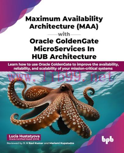 [FOX-Ebook]Maximum Availability Architecture (MAA) with Oracle GoldenGate MicroServices in HUB ...