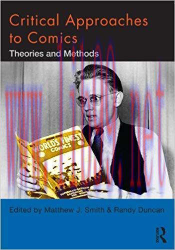 Critical Approaches to Comics: Theories and Methods 1st Edition,