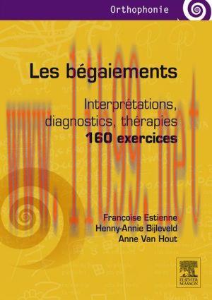 [AME]Les b&eacute;gaiements: Interpr&eacute;tations, diagnostics, th&eacute;rapies - 160 exercices (PDF)