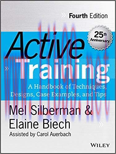 Active Training: A Handbook of Techniques, Designs, Case Examples, and Tips (Active Training Se...
