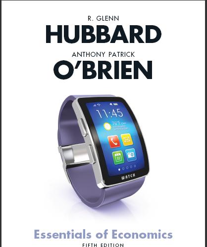 (Test Bank)Essentials of Economics, 5th Edition by R. Glenn Hubbard.zip