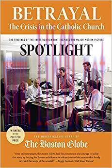 Betrayal: The Crisis in the Catholic Church: The findings of the investigation that inspired th...