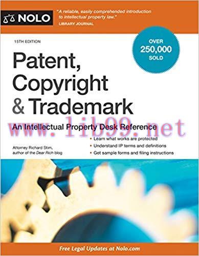 Patent, Copyright & Trademark: An Intellectual Property Desk Reference 15th Edition,