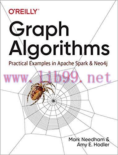 Graph Algorithms: Practical Examples in Apache Spark and Neo4j 1st Edition,
