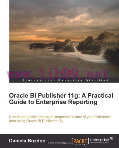 [FOX-Ebook]Oracle BI Publisher 11g: A Practical Guide to Enterprise Reporting