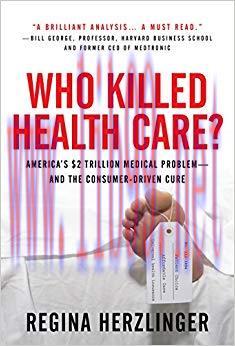 (PDF)Who Killed HealthCare?: America&rsquo;s $2 Trillion Medical Problem &ndash; and the Consumer-Driven Cu...