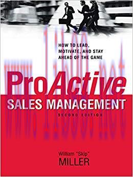 ProActive Sales Management: How to Lead, Motivate, and Stay Ahead of the Game 2nd Edition,