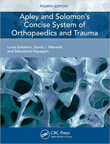Apley&rsquo;s and Solomon&rsquo;s Consise System of Orthopedics and Trauma 4th Ed