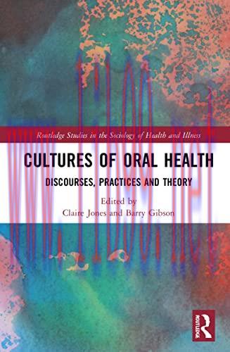 [AME]Cultures of Oral Health: Discourses, Practices and Theory (Routledge Studies in the Sociol...