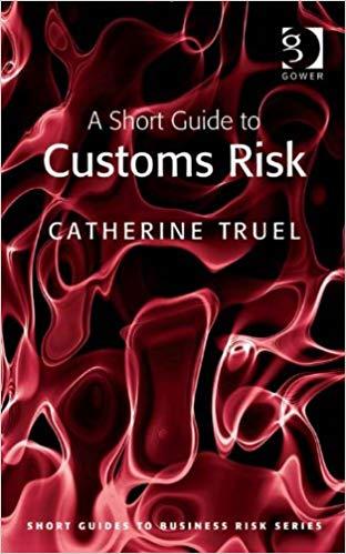 (PDF)A Short Guide to Customs Risk (Short Guides to Business Risk) 1st Edition