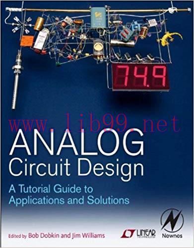 Analog Circuit Design: A Tutorial Guide to Applications and Solutions 1st Edition by Bob Dobkin...