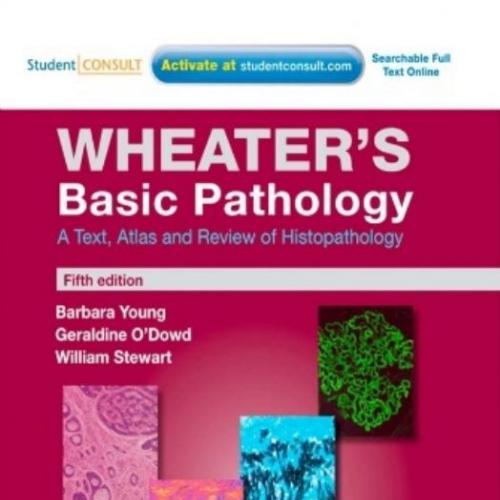 Wheater's Basic Pathology A Text, Atlas and Review of Histopathology, 5th Edition - Wei Zhi