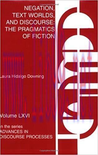 Negation, Text Worlds, and Discourse: The Pragmatics of Fiction (Advances in Discourse Processe...