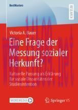 [PDF]Eine Frage der Messung sozialer Herkunft?: Kulturelle Passung als Erkl&auml;rung f&uuml;r soziale Di...