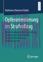 [PDF]Opferorientierung im Strafvollzug: Eine rechtsdogmatische Untersuchung zur Auslegung opfer...