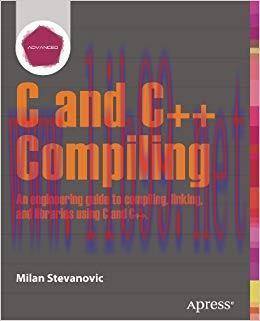 Advanced C and C++ Compiling 1st ed. Edition,