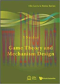 Game Theory and Mechanism Design (IISc Lecture Notes Series Book 4)