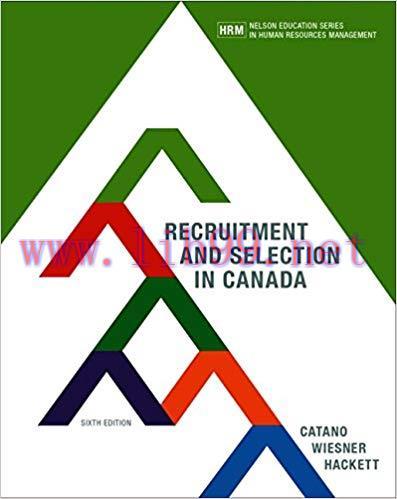 [PDF]Recruitment and Selection in Canada, 6th Canadian Edition [Victor M Catano]