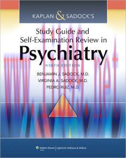 [AME]Kaplan & Sadock&rsquo;s Study Guide and Self-Examination Review in Psychiatry, 9th Edition (ORIG...