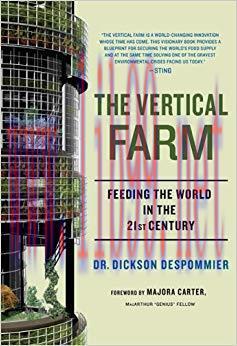 The Vertical Farm: Feeding the World in the 21st Century