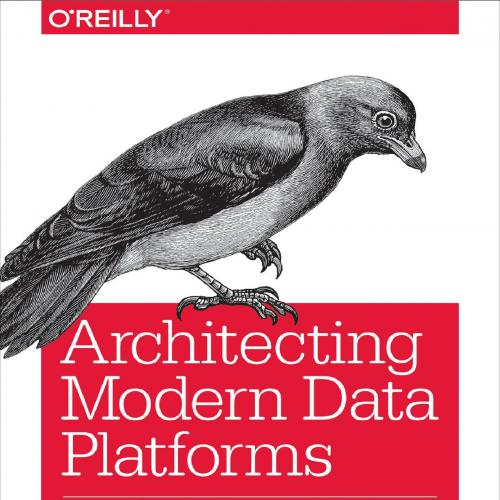 Architecting Modern Data Platforms - Lars George & Paul Wilkinson & Ian Buss & Jan Kunigk