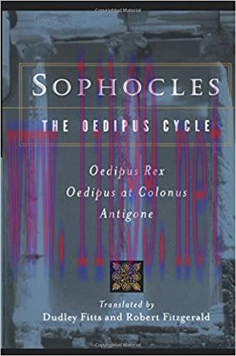 (PDF)Sophocles, The Oedipus Cycle: Oedipus Rex, Oedipus at Colonus, Antigone