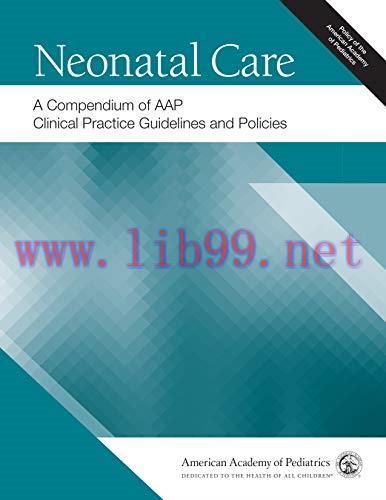[AME]Neonatal Care: A Compendium of AAP Clinical Practice Guidelines and Policies
