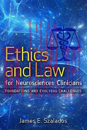 [AME]Ethics and Law for Neurosciences Clinicians (Foundations and Evolving Challenges) (Origina...