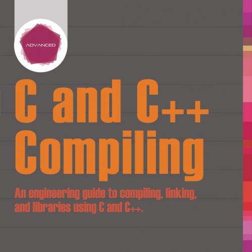 Advanced C and C Compiling