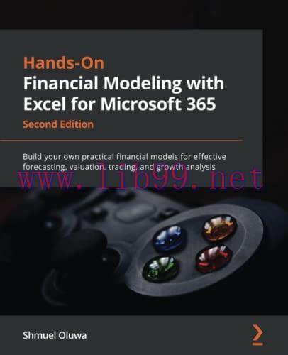 [FOX-Ebook]Hands-On Financial Modeling with Excel for Microsoft 365: Build your own practical f...