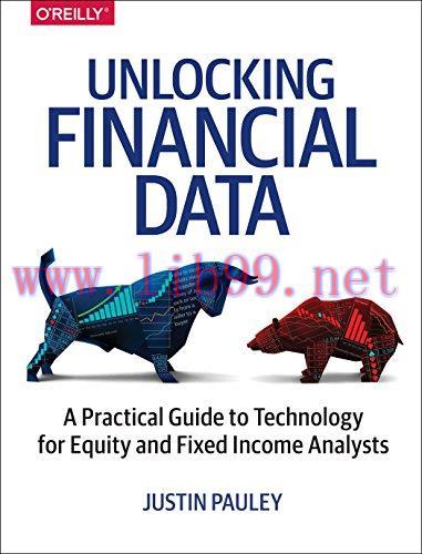 [FOX-Ebook]Unlocking Financial Data: A Practical Guide to Technology for Equity and Fixed Incom...