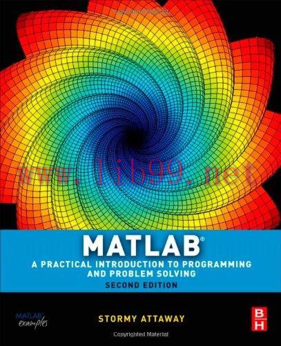 [FOX-Ebook]Matlab: A Practical Introduction to Programming and Problem Solving, 2nd Edition