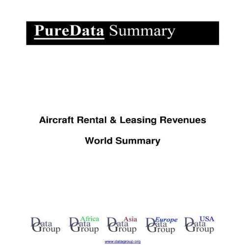 Aircraft Rental & Leasing Revenues World Summary_ Market Values & Financials by Country (PureDa...