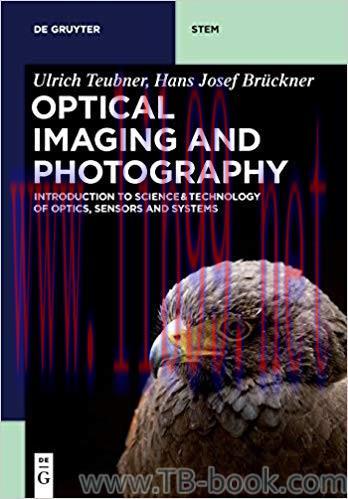 Optical Imaging and Photography: Introduction to Science and Technology of Optics, Sensors and ...