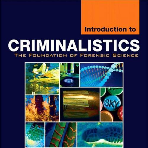 Introduction to Criminalistics_ The Foundation of Forensic Sciee - Barry A.J. Fisher, William J...