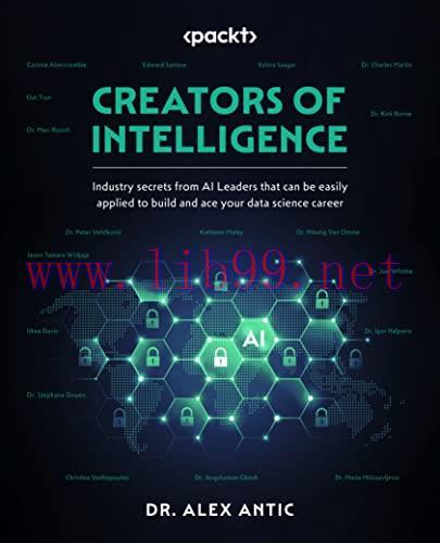 [FOX-Ebook]Creators of Intelligence: Industry secrets from_ AI Leaders that can be easily appli...