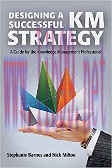 Designing a Successful KM Strategy: A Guide for the Knowledge Management Professional