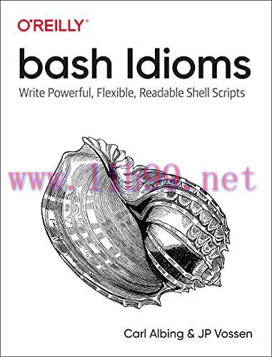 [FOX-Ebook]Bash Idioms: Write Powerful, Flexible, Readable Shell Scripts