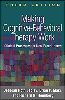 (PDF)Making Cognitive-Behavioral Therapy Work, Third Edition: Clinical Process for New Practiti...