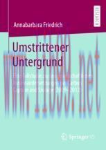 [PDF]Umstrittener Untergrund: Eine Fallstudie zu den gesellschaftlichen Auseinandersetzungen um...
