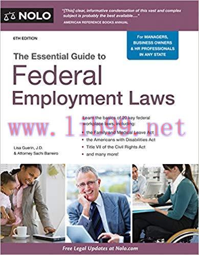 Essential Guide to Federal Employment Laws, The 6th Edition,