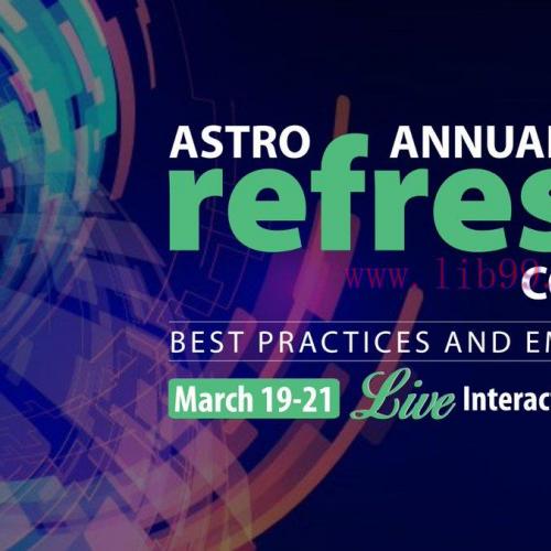 [AME]2021 ASTRO Annual Refresher Course OnDemand (CME VIDEOS)