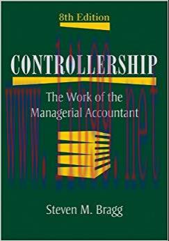 Controllership: The Work of the Managerial Accountant 8th Edition,
