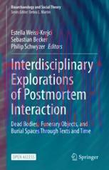 [PDF]Interdisciplinary Explorations of Postmortem Interaction: Dead Bodies, Funerary Objects, a...