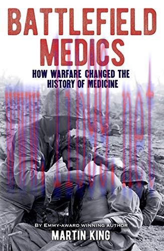 [AME]Battlefield Medics: How Warfare Changed the History of Medicine (Epub)