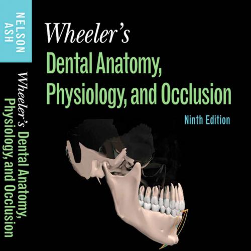 Wheeler's Dental Anatomy, Physiology, and Occlusion 10th - Stanley J. Nelson