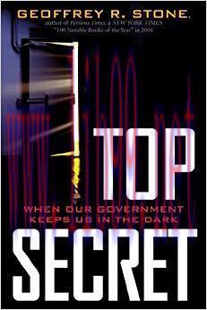 Top Secret: When Our Government Keeps in the Dark? (Free Expression in America)